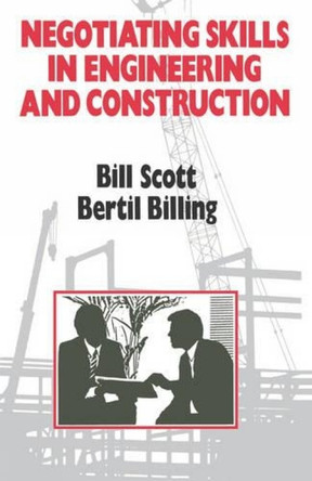 Negotiating Skills in Engineering and Construction by Bill Scott 9780727715173