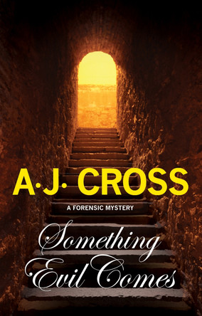 Something Evil Comes by A.J. Cross 9780727887399