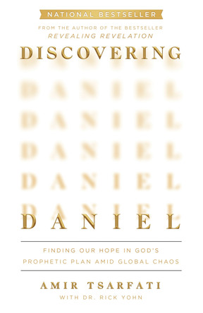 Discovering Daniel: Finding Our Hope in God’s Prophetic Plan Amid Global Chaos by Amir Tsarfati 9780736988384