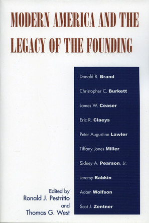 Modern America and the Legacy of Founding by Ronald J. Pestritto 9780739114179