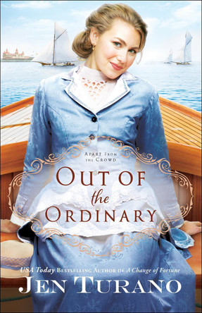 Out of the Ordinary by Jen Turano 9780764217951