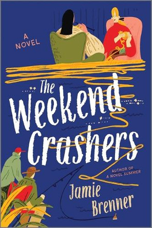 The Weekend Crashers by Jamie Brenner 9780778310853