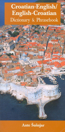 Croatian-English / English-Croatian Dictionary & Phrasebook by Ante Susnjar 9780781808101