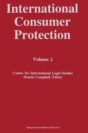 International Consumer Protection: Volume 2 by Dennis Campbell 9780792334040
