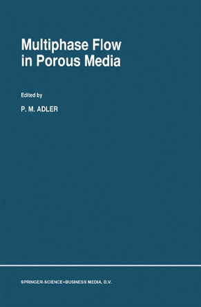 Multiphase Flow in Porous Media by Pierre M. Adler 9780792338178