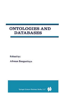 Ontologies and Databases by Athman Bouguettaya 9780792384120