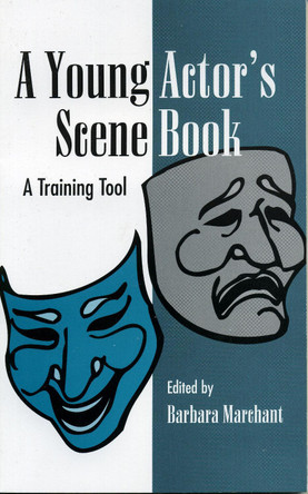 A Young Actor's Scene Book: A Training Tool by Barbara Marchant 9780810839021