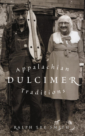 Appalachian Dulcimer Traditions by Ralph Lee Smith 9780810841352