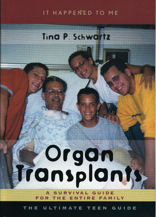Organ Transplants: A Survival Guide for the Entire Family by Tina P. Schwartz 9780810849242