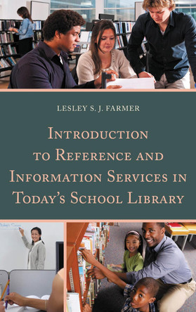 Introduction to Reference and Information Services in Today's School Library by Lesley Farmer 9780810893092