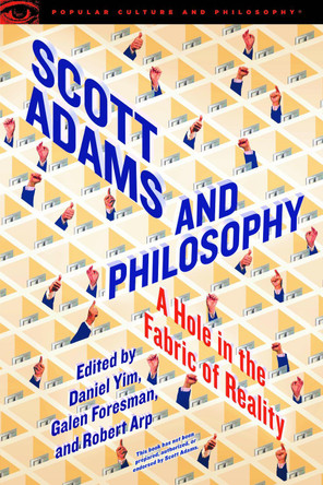 Scott Adams and Philosophy by Daniel Yim 9780812699777