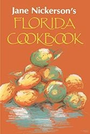 Jane Nickerson's Florida Cookbook by Jane Nickerson 9780813008165