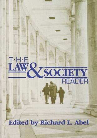 The Law and Society Reader by Richard L. Abel 9780814706176