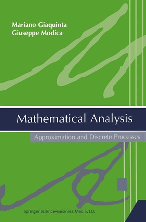 Mathematical Analysis: Approximation and Discrete Processes by Mariano Giaquinta 9780817643379