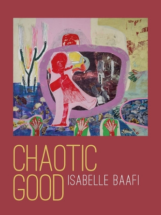 Chaotic Good by Isabelle Baafi 9780819501806