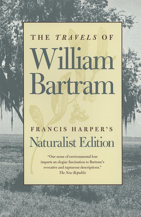 The Travels of William Bartram by William Bartram 9780820320274