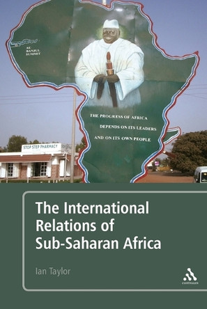 The International Relations of Sub-Saharan Africa by Ian Taylor 9780826434012