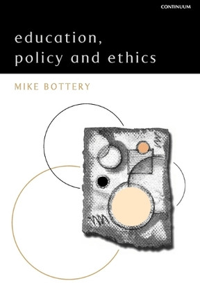 Education, Policy and Ethics by Mike Bottery 9780826448378