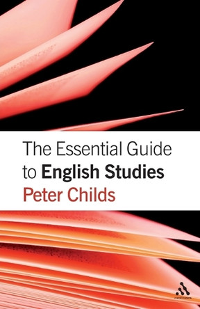 The Essential Guide to English Studies by Peter Childs 9780826488190