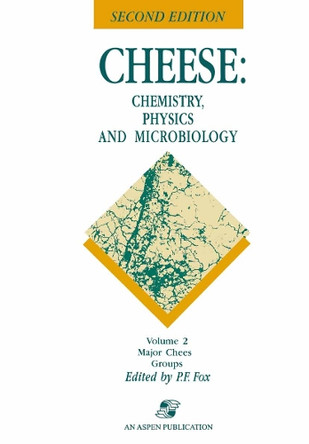 Cheese: Chemistry, Physics and Microbiology: Volume 2 Major Cheese Groups by P. F. Fox 9780834213395
