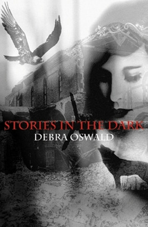 Stories in the Dark by Debra Oswald 9780868198316
