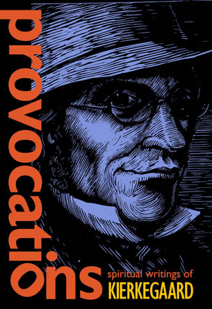 Provocations: Spiritual Writings of Kierkegaard by Soren Kierkegaard 9780874866438