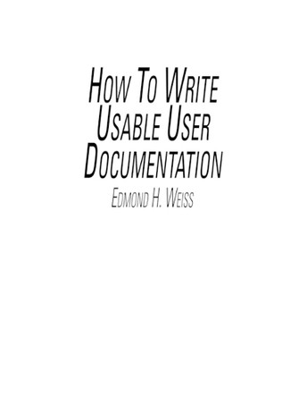 How To Write Usable User Documentation, 2nd Edition by Edmond H. Weiss 9780897746397