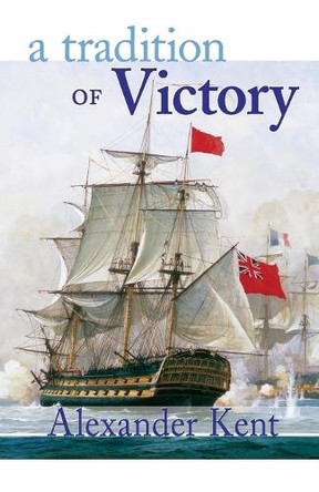 A Tradition of Victory by Alexander Kent 9780935526707