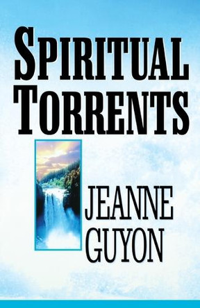 Spiritual Torrents by J. Guyon 9780940232181