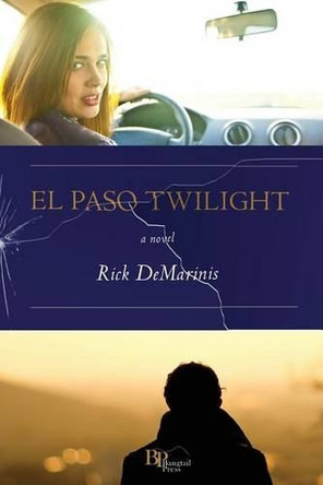 El Paso Twilight by Rick DeMarinis 9780962378973