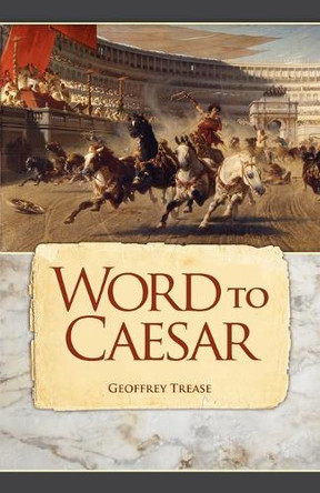 Word to Caesar by Geoffrey Trease 9780976638629