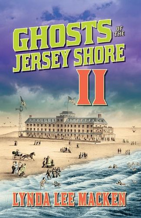 Ghosts of the Jersey Shore II by Lynda Lee Macken 9780982958032