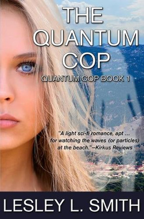 The Quantum Cop by Lesley L Smith 9780986135026