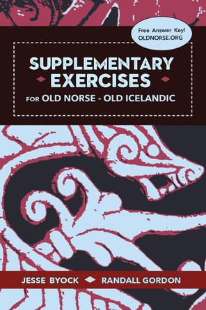 Supplementary Exercises for Old Norse - Old Icelandic by Jesse Byock 9780988176409
