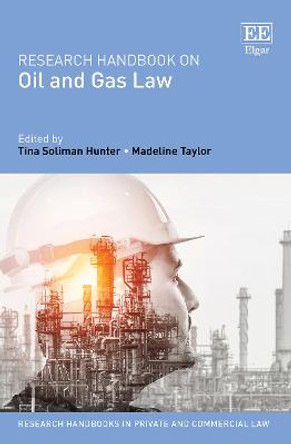 Research Handbook on Oil and Gas Law by Tina Soliman Hunter