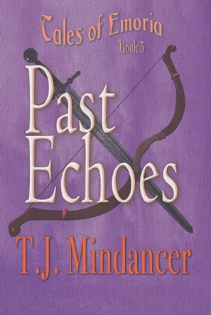 Past Echoes by T J Mindancer 9780988606142
