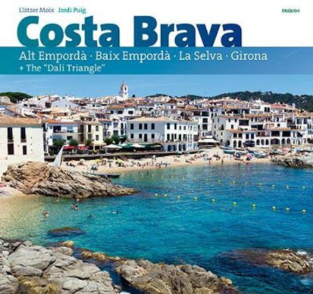 Costra Brava: Alt Empordà - Baix Empordà - La Selva -Girona + The Dalí Triangle by Llàtzer Moix