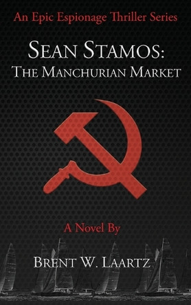 Sean Stamos: The Manchurian Market by Brent Laartz 9780998205434