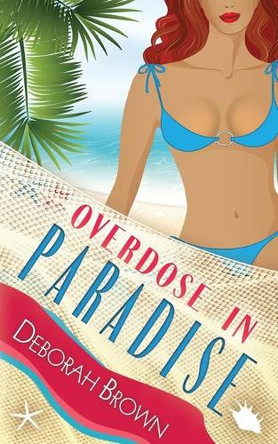 Overdose in Paradise by Deborah Brown 9780998440477