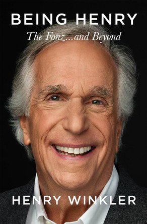 Being Henry: The Fonz . . . and Beyond by Henry Winkler 9781035026654