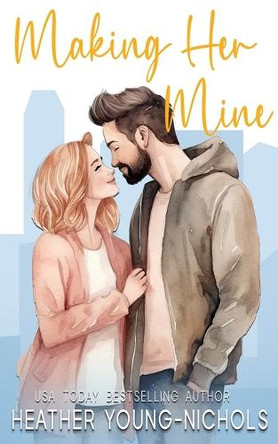 Making Him Mine by Heather Young-Nichols 9781088170366