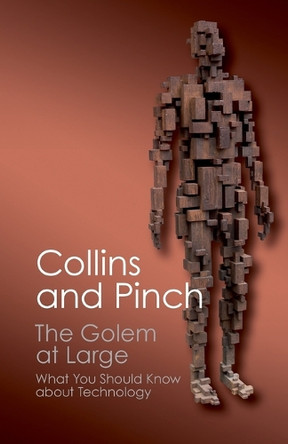 The Golem at Large: What You Should Know about Technology by Harry Collins 9781107688285