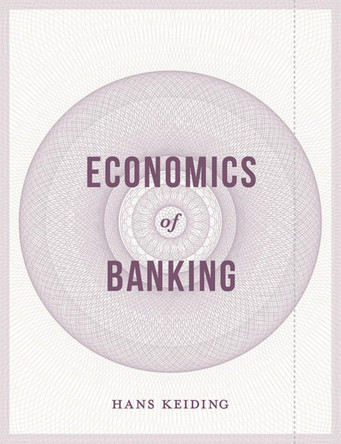 Economics of Banking by Hans Peters 9781137453044
