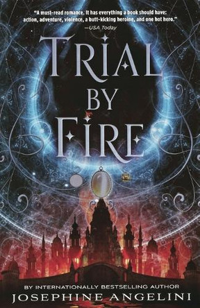 Trial by Fire by Josephine Angelini 9781250068194