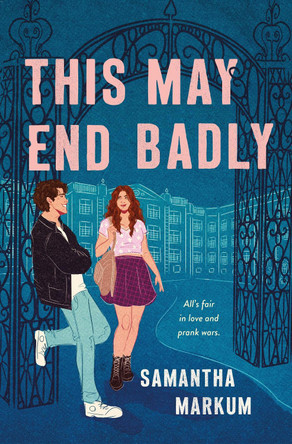 This May End Badly by Samantha Markum 9781250799180
