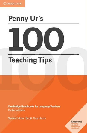 Penny Ur's 100 Teaching Tips: Cambridge Handbooks for Language Teachers by Penny Ur 9781316507285