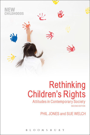Rethinking Children's Rights: Attitudes in Contemporary Society by Phil Jones 9781350001251