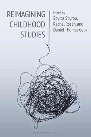 Reimagining Childhood Studies by Professor Spyros Spyrou 9781350019218