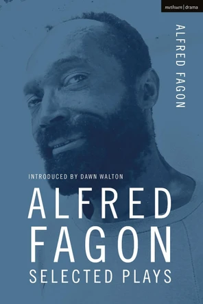 Alfred Fagon Selected Plays by Alfred Fagon 9781350270848