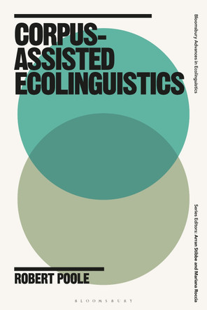 Corpus-Assisted Ecolinguistics by Dr Robert Poole 9781350320420